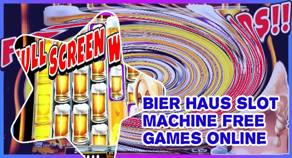Bier haus slot machine free games online