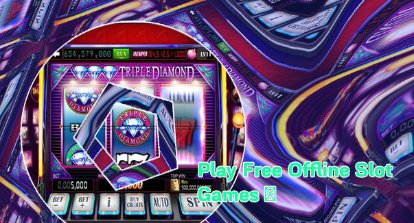 Free slot games without wifi