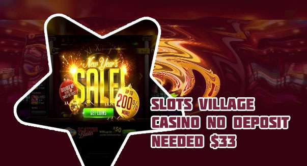 Slots village casino sign up bonus
